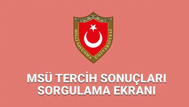 MSÜ Tercih Sonuçları 2025: Öğrenci ve Ailelere Umut Olacak Gelişmeler!