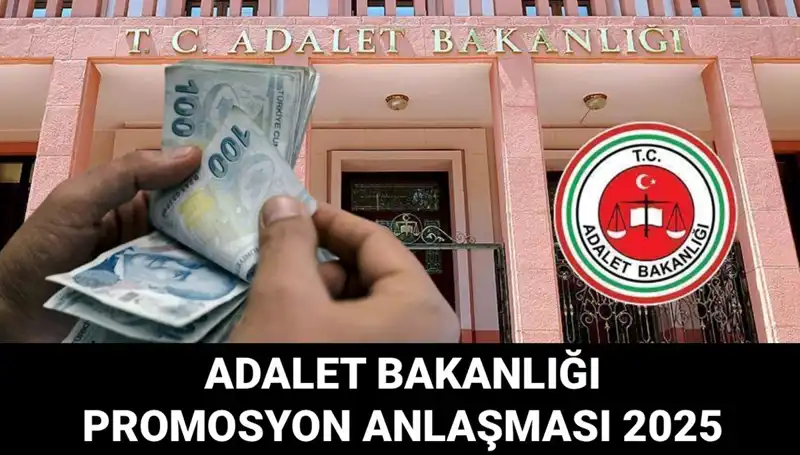 Adalet Bakanlığı Promosyon Anlaşması 2025: Beklenen Tarih Geldi Çattı mı?