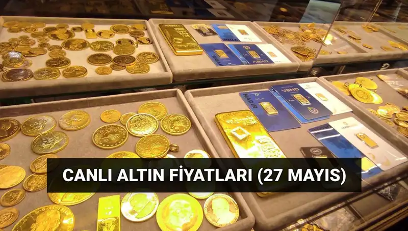 Bugün Altın Fiyatları Düşüyor! 27 Mayıs Son Dakika Canlı Veriler