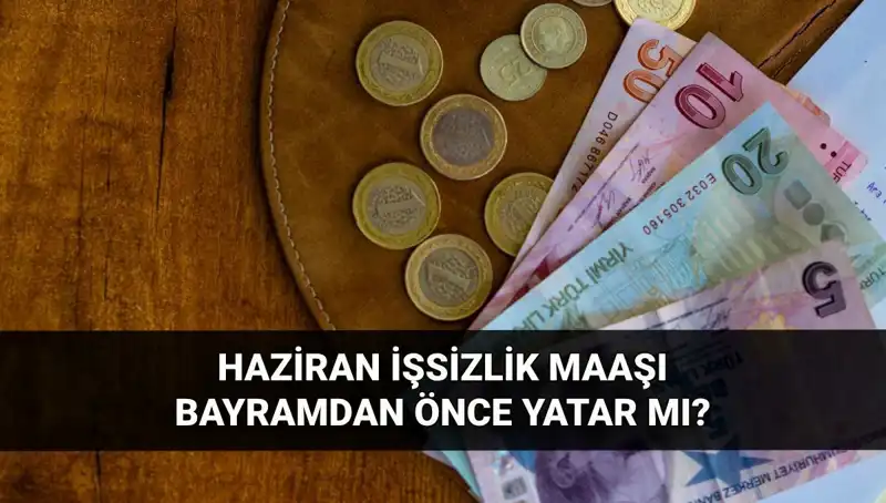 İşsizlik Maaşı Bayram Öncesi Yatar mı? 2025'te Neler Olacak?