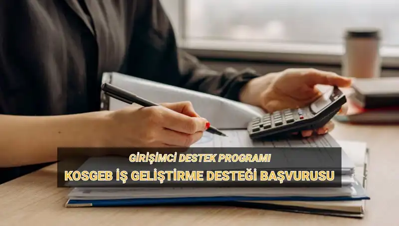KOSGEB İş Geliştirme Desteği 1. Dönem Başvuruları Ne Zaman Başlayacak?