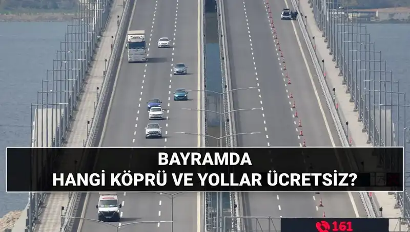 Kurban Bayramı’nda Ücretsiz Olacak Otoyollar ve Köprüler Hangi İllerde?