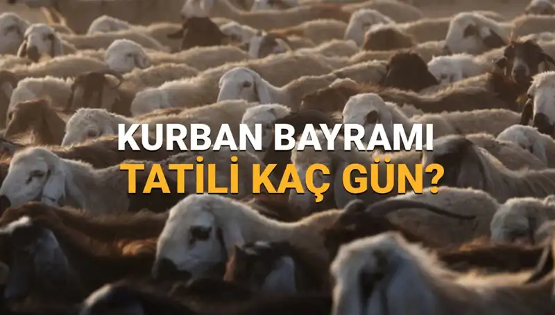 2025 Kurban Bayramı Tatili Ne Zaman Başlayacak? İşte Tüm Detaylar!