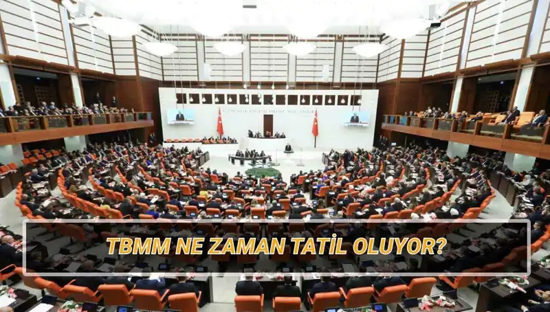 2025 Meclis Tatili Tarihleri: TBMM Ne Zaman Tatil Olacak?