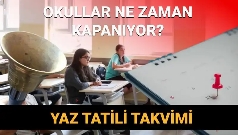 Okul Tatili Tarihleri Değişiyor mu? Erken Kapanma Hakkında Her Şey