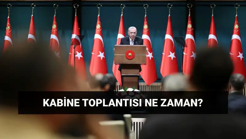 Bugün Kabine Toplantısı Var mı? Detaylar ve Saat Bilgisi