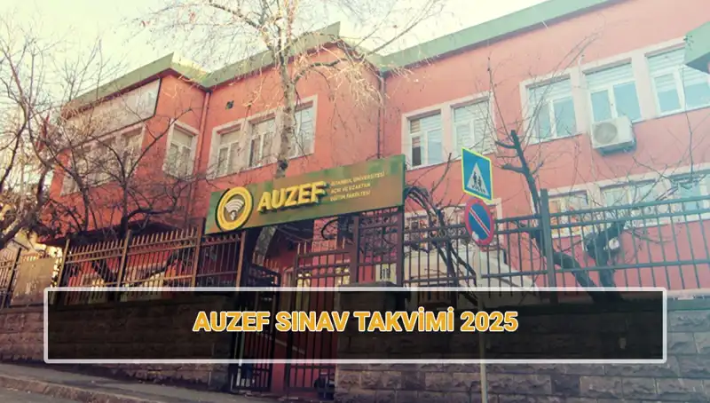 İstanbul Üniversitesi AUZEF 2025 Bahar Dönemi Sınav Takvimi Açıklandı