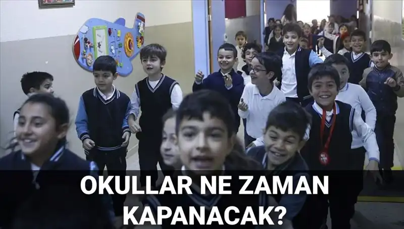 Okullar Ne Zaman Kapanacak? Yaz Tatili Erken Mi Başlayacak?