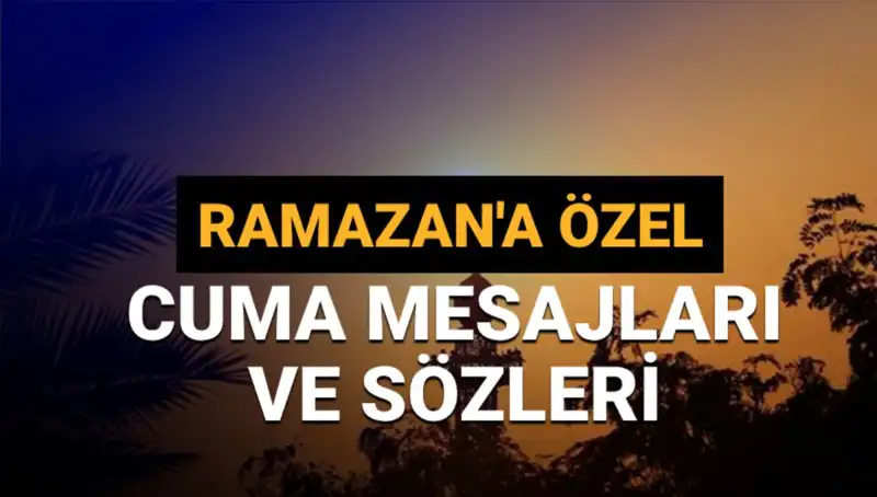 2025 Ramazan Ayında Paylaşabileceğiniz Etkileyici Cuma Mesajları ve Sözleri