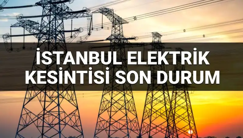 İstanbul'da Elektrik Kesintisi: 21 İlçede Ne Zaman Sona Erecek?