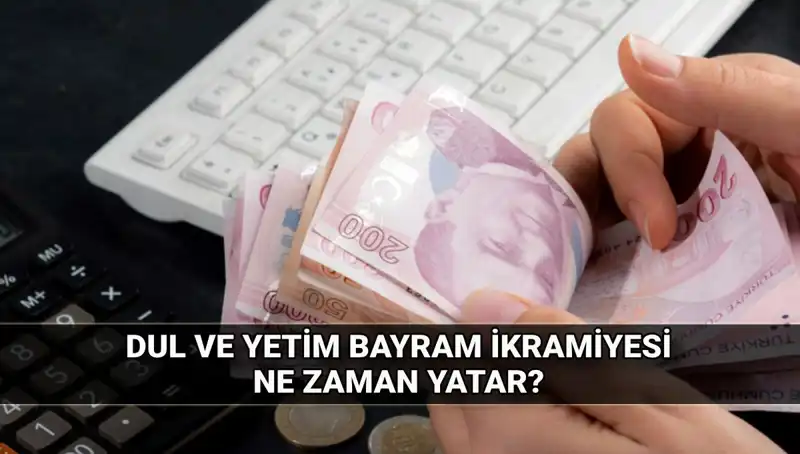 Dul ve Yetim Maaşı Alanların Kurban Bayramı İkramiyesi 2025'te Ne Kadar Olacak?
